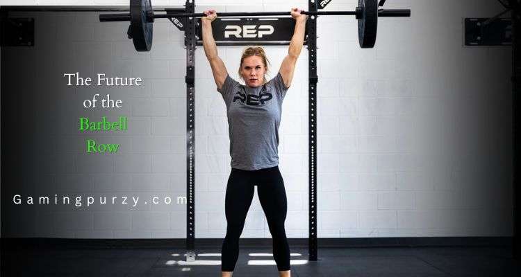 The Future of the Barbell Row